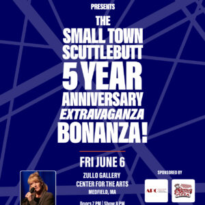 THE SMALL TOWN SCUTTLEBUTT 5-YEAR ANNIVERSARY <span style="font-style:italic">EXTRAVAGANZA</span> BONANZA!